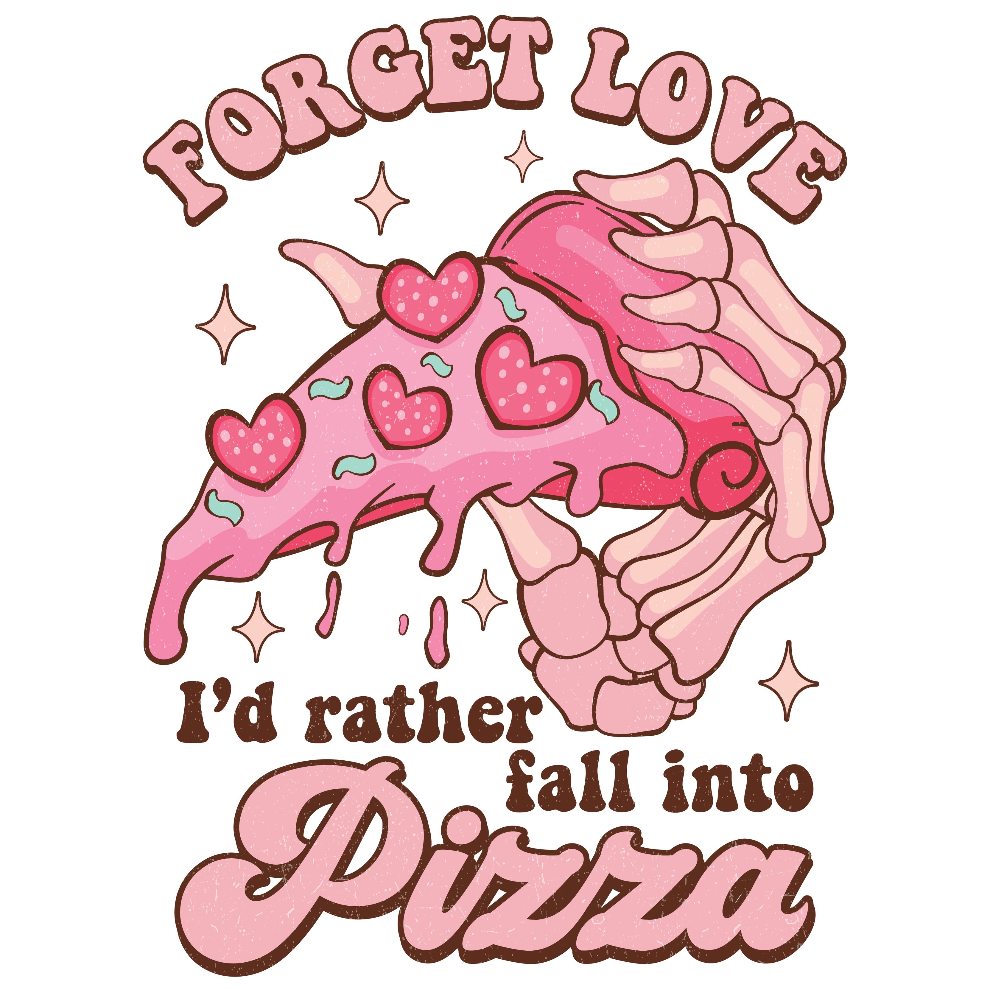 Forget Love I'd Rather Fall Into Pizza Valentines PNG