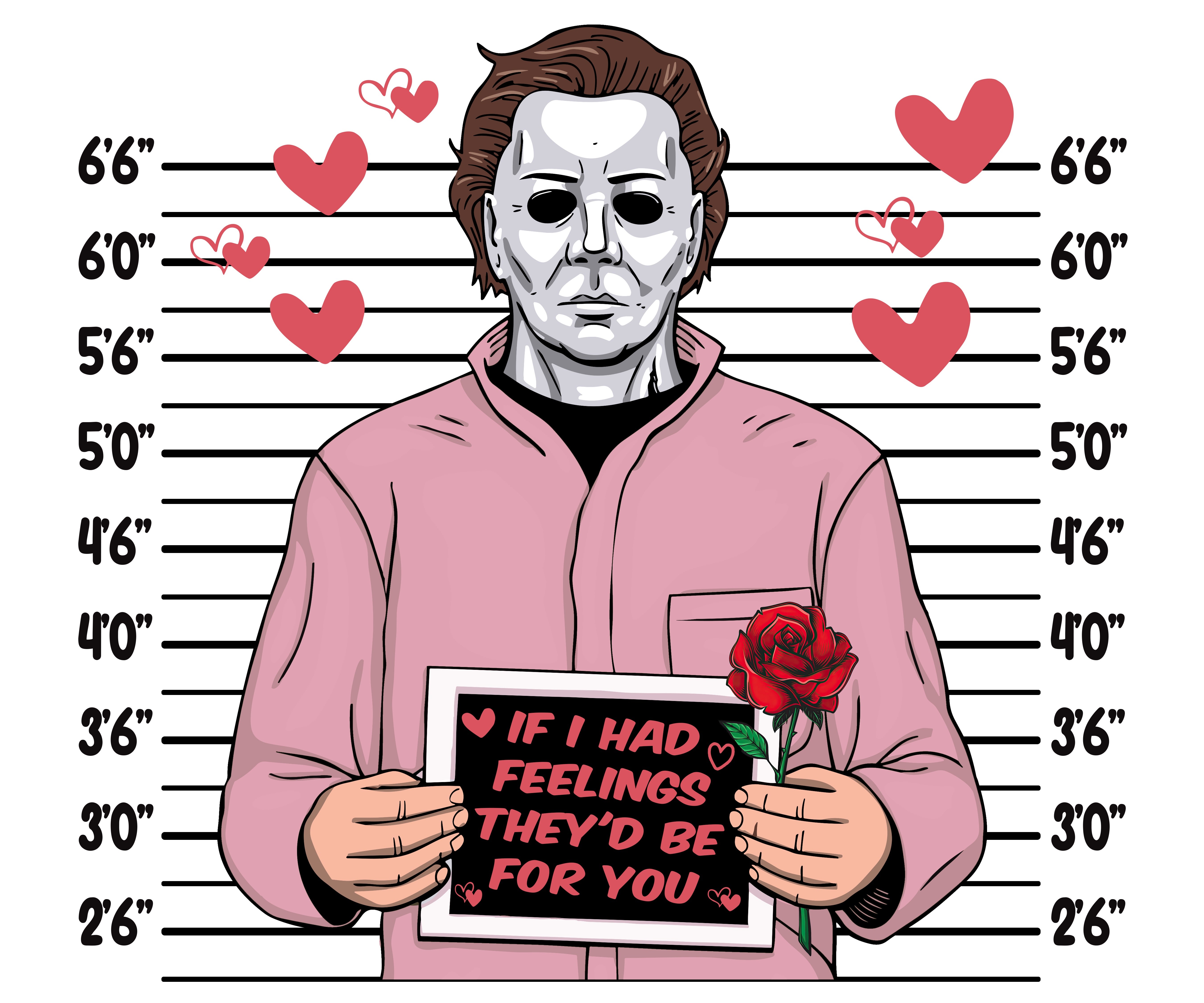 Michael Myers If I Had Feelings They'd Be For You Valentines PNG