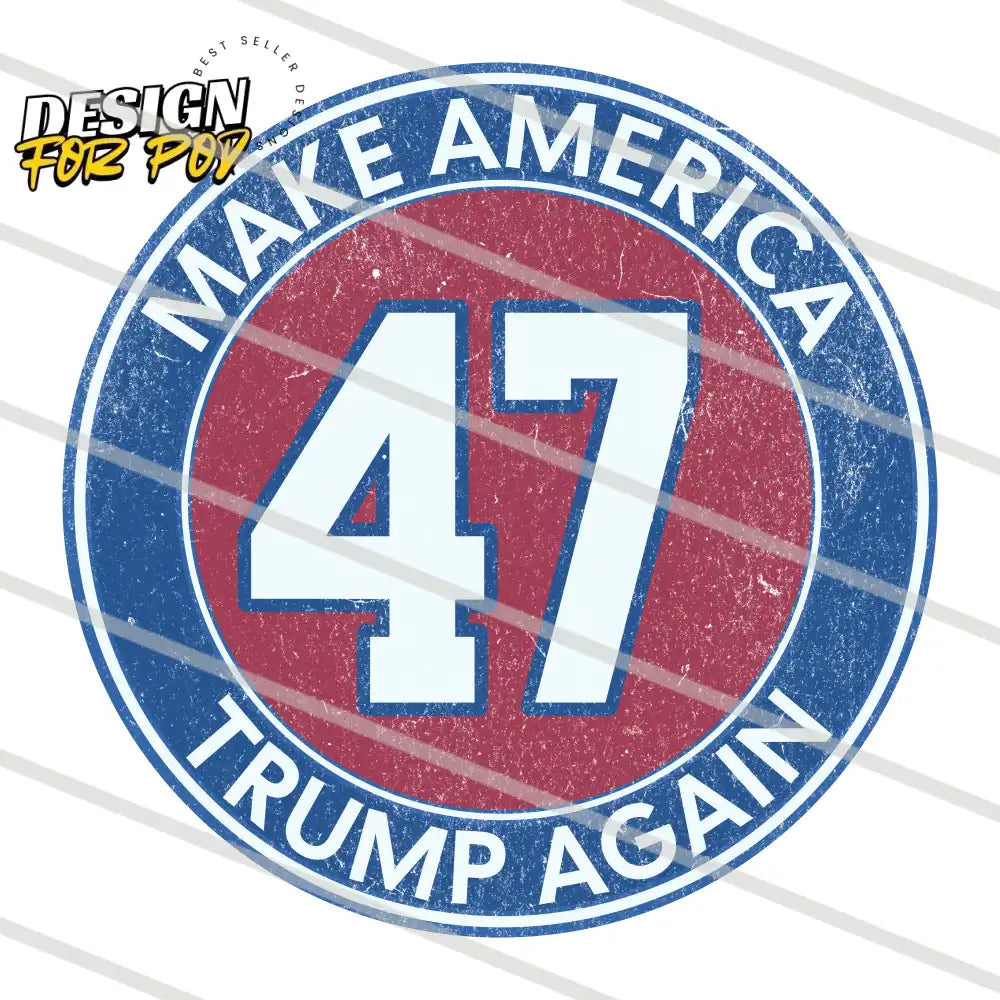 47 Make America Trump Again PNG