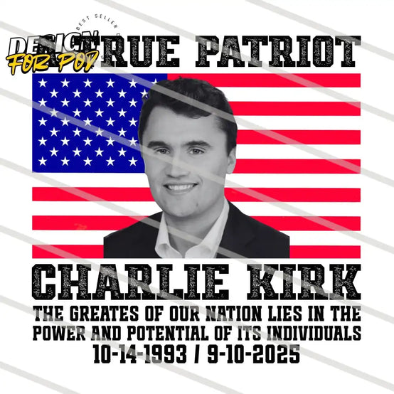 A True Patrior Charlie Kirk 9 10 2025 PNG