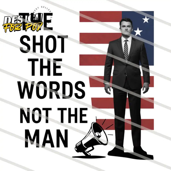 Charlie Kirk The Shot To The Words Not The Man PNG