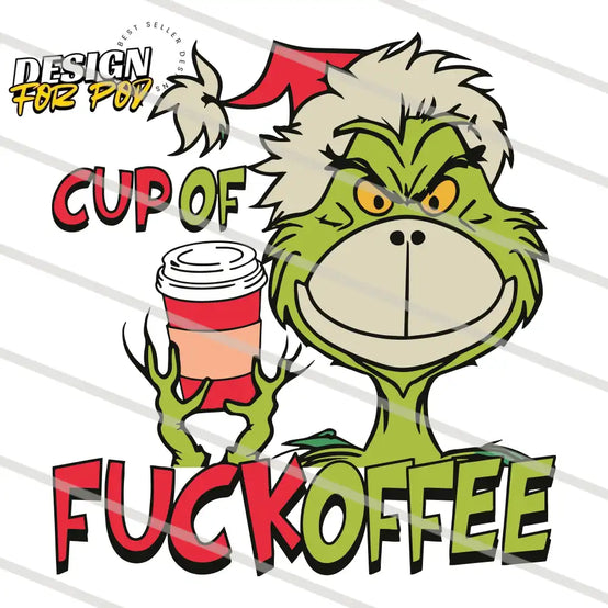 Cup Of F*ckoffee Grinch PNG