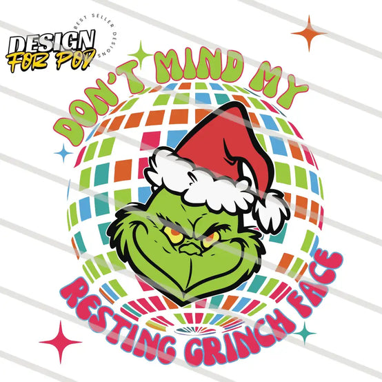 Don’t Mind My Resting Grinch Face Disco Ball PNG