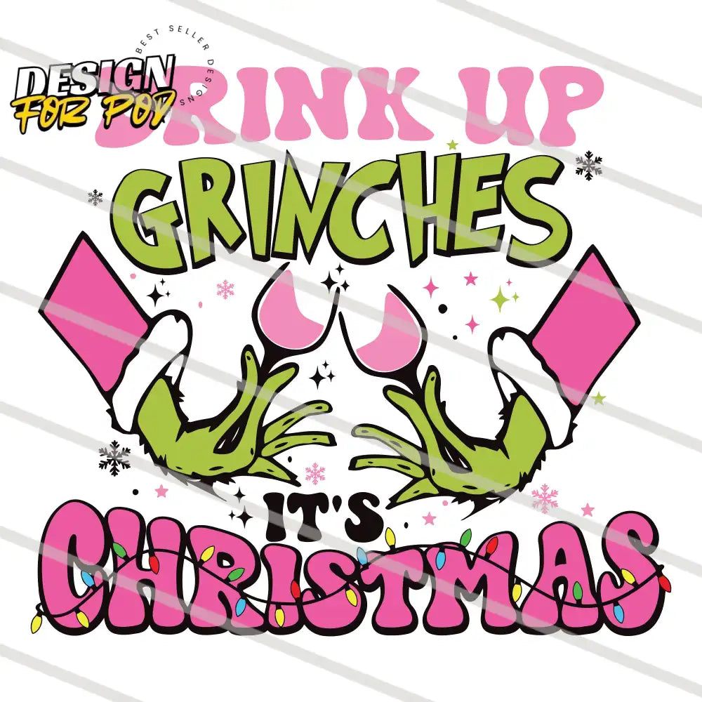 Drink Up Grinches It Is Christmas Pink PNG