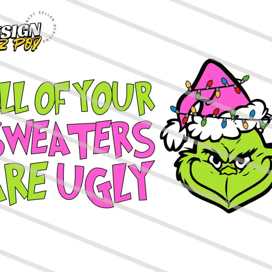 Grinch All Your Sweaters Are Ugly Pink Retro PNG