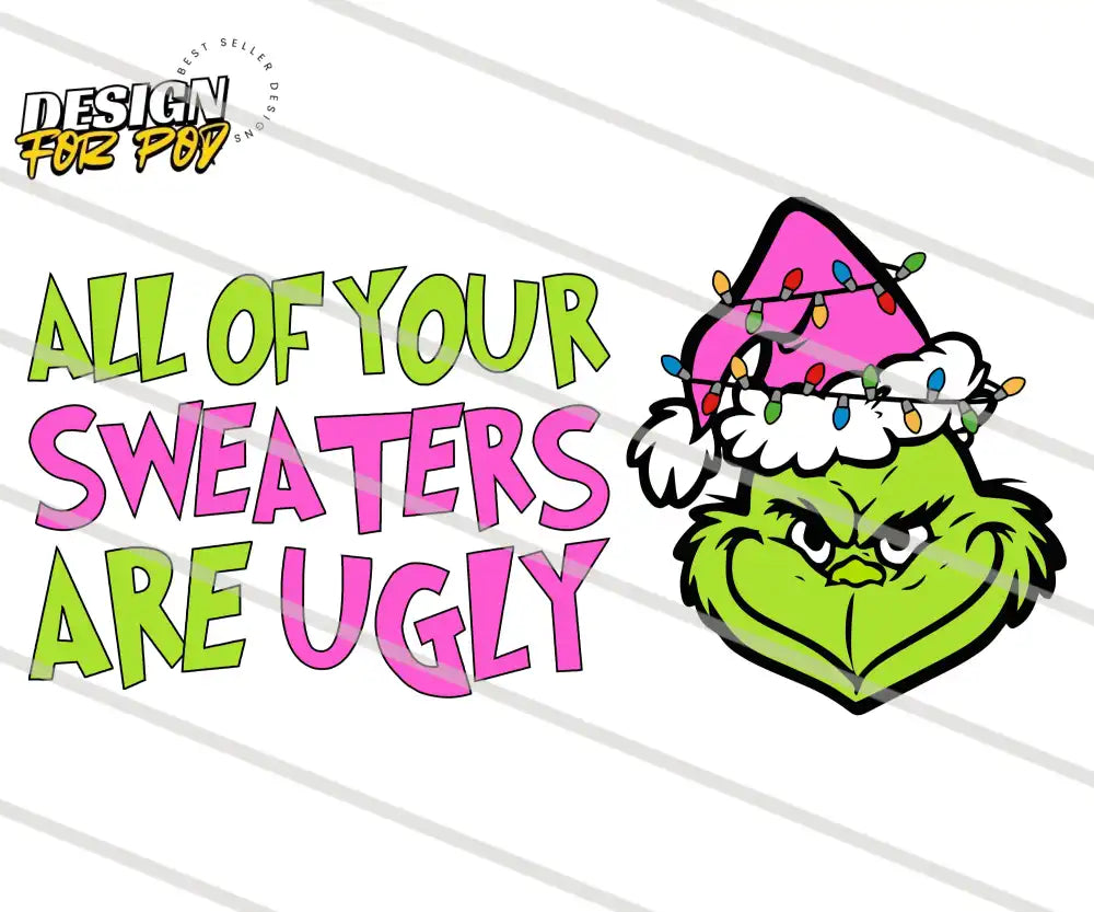 Grinch All Your Sweaters Are Ugly Pink Retro PNG