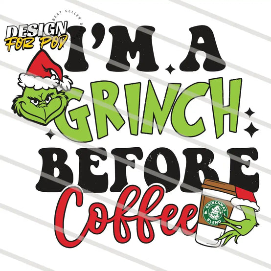 Grinch Santa I Am Grinch Before Coffee PNG