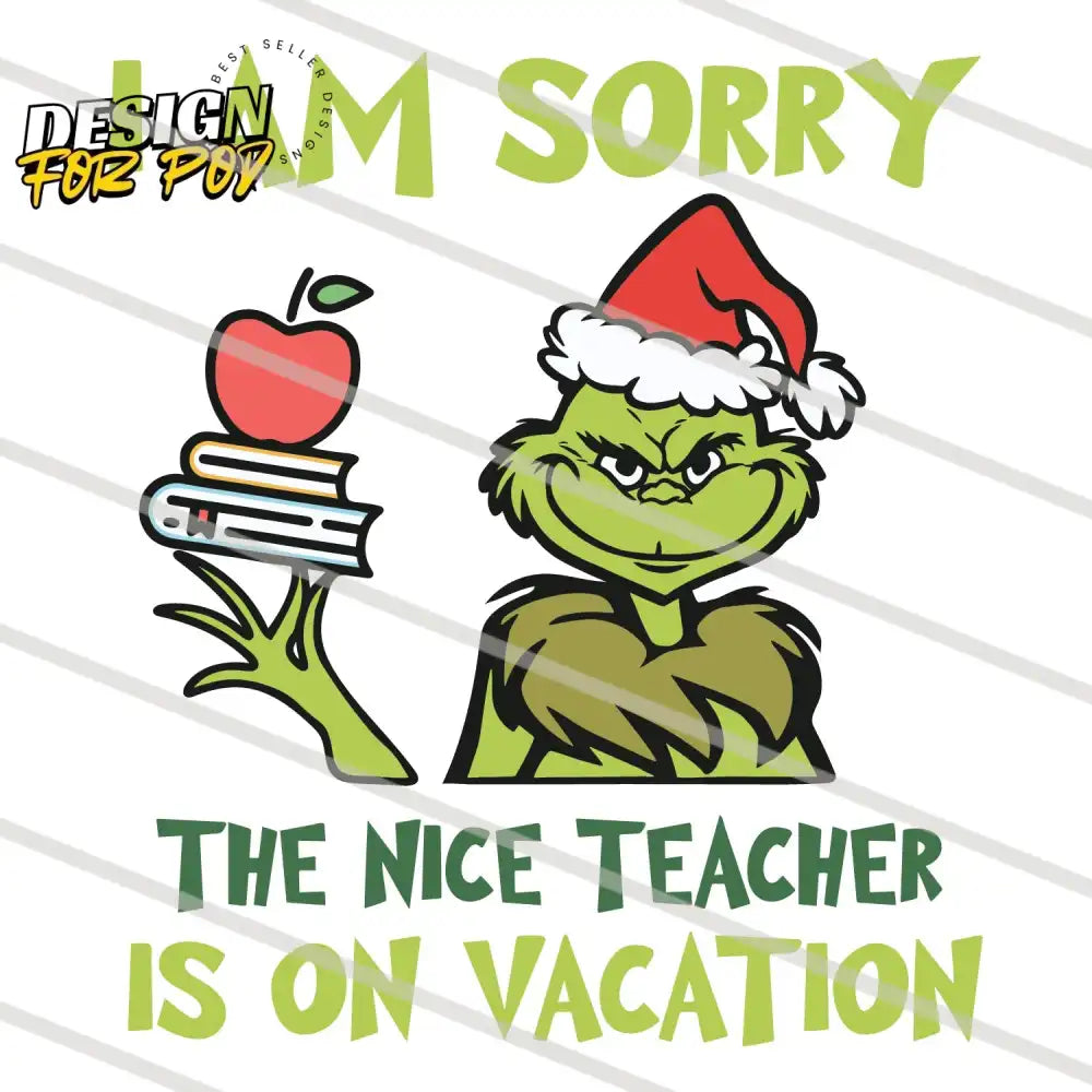 Grinch The Nice Teacher Is On Vacation PNG