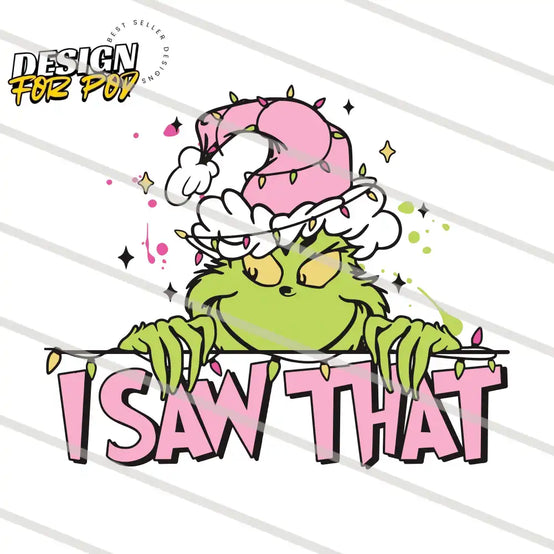 I Saw That Pink Grinch Christmas Light PNG