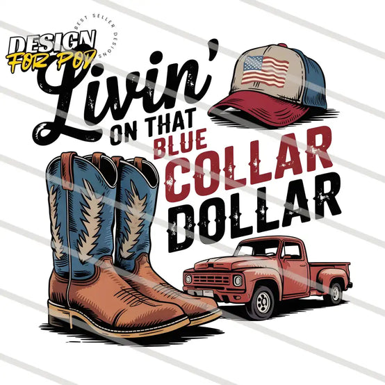 Livin’ On That Blue Coller Dollar PNG