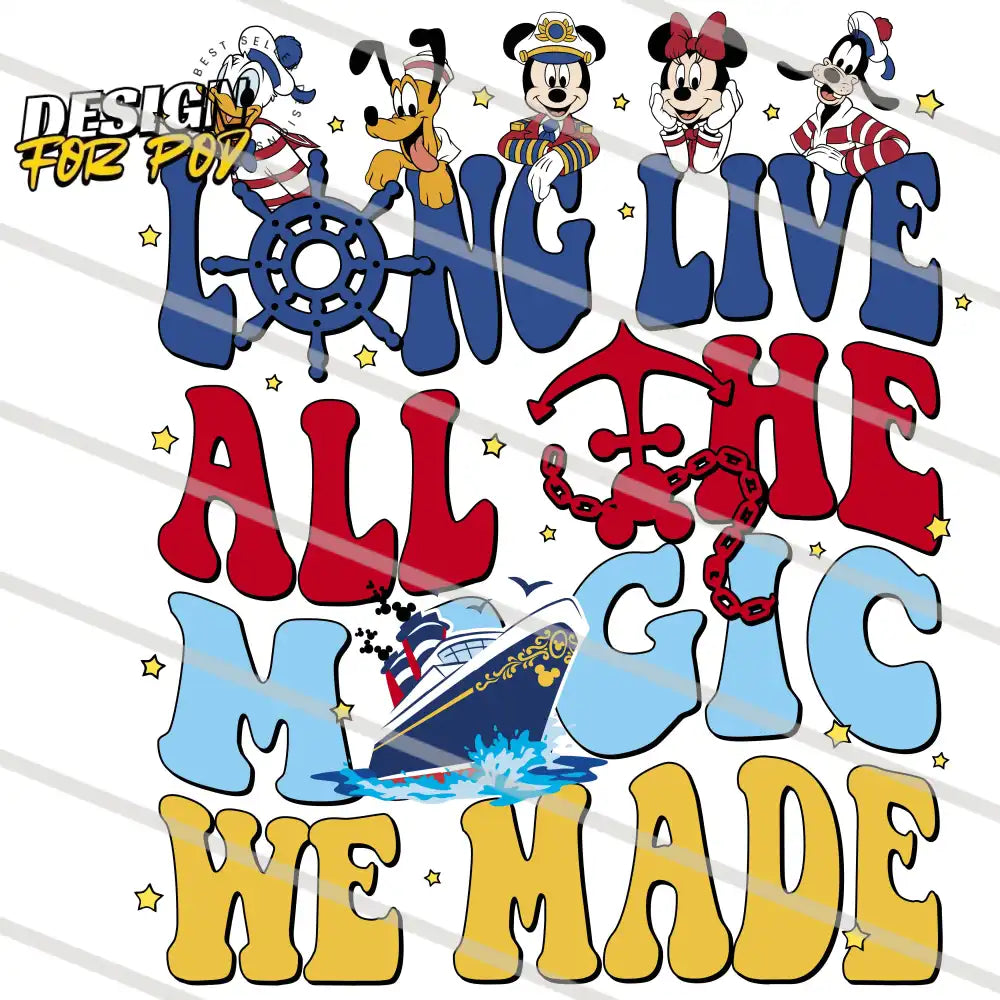 Long Live All The Magic We Made Mickey Family Trip Cruise PNG