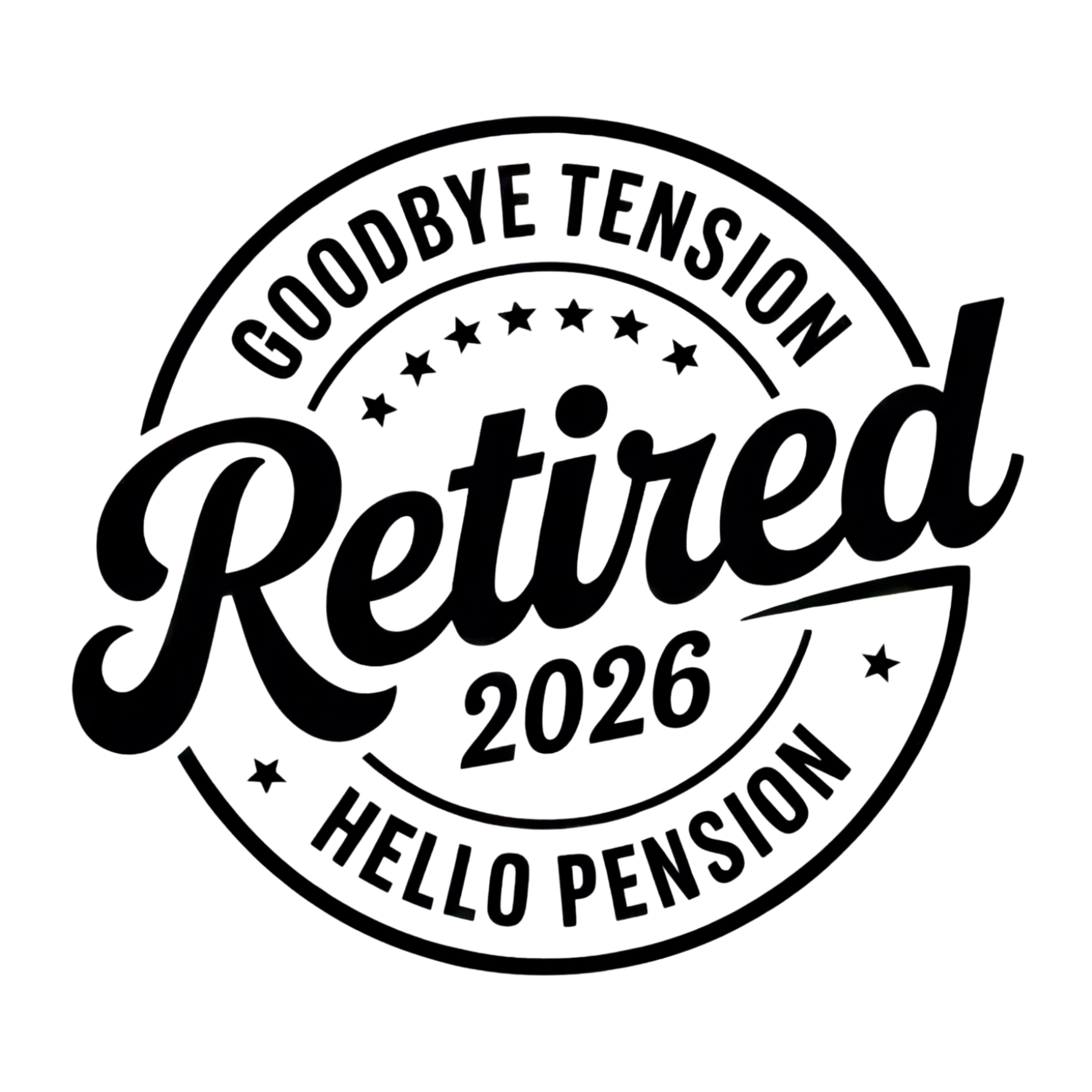 Goodbye Tension Hello Pension Retired 2026 PNG