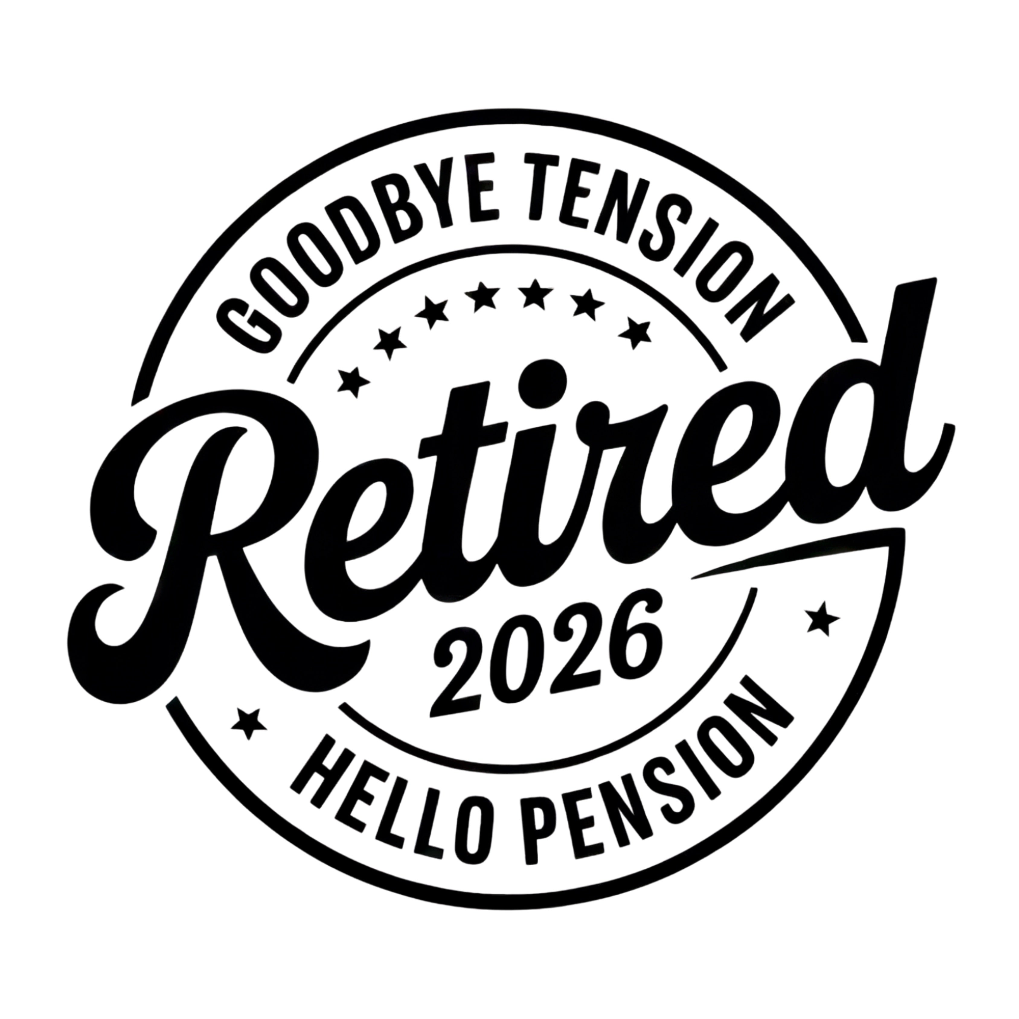 Goodbye Tension Hello Pension Retired 2026 PNG