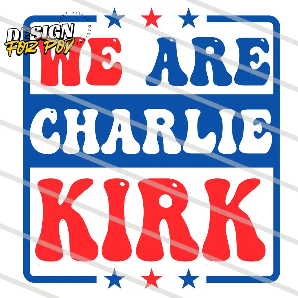 We Are Charlie Kirk PNG