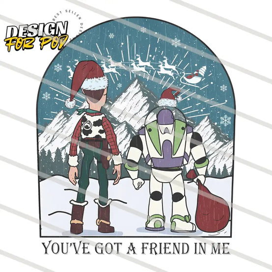 You Have Got A Friend In Me Toy Story Christmas PNG
