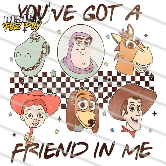 You’ve Got A Friend In Me Toy Story PNG